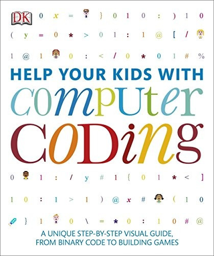 Help Your Kids With Computer Coding A Unique Stepbystep Visu