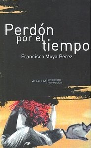 Perdon Por El Tiempo - Moya Perez,francisca