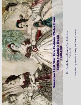 American Civil War Era Fashion Plates From Godey's Lady's...