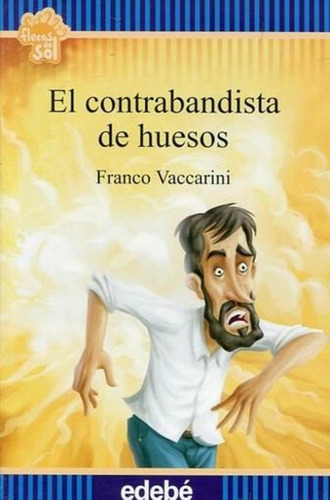 El Contrabandista De Huesos - Vaccarini -  Edebe