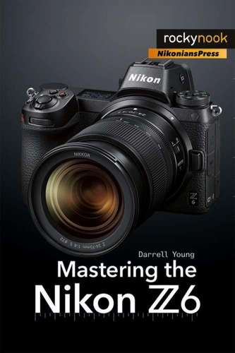 Libro Mastering The Nikon Z6 Nuevo