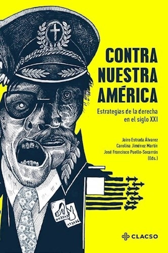 Contra Nuestra America - Estrategias De La Derecha En El Siglo Xxi, de Aa. Vv.. Editorial Clacso, tapa blanda en español, 2020