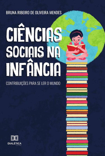 Ciências Sociais Na Infância, De Bruna Ribeiro De Oliveira Mendes. Editorial Editora Dialetica, Tapa Blanda En Portugués