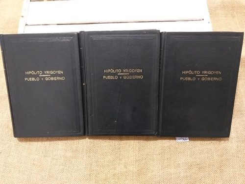 Hipólito Yrigoyen / Pueblo Y Gobierno 3 Tomos