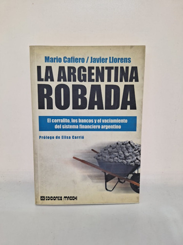 La Argentina Robada - Cafiero / Llorens - Usado 