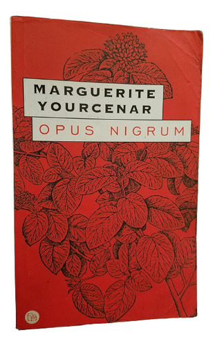 Opus Nigrum Marguerite Yourcenar Punto De Lectura
