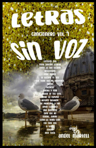 Libro: Letras Sin Voz: Cancionero Vol. 1 (spanish Edition)