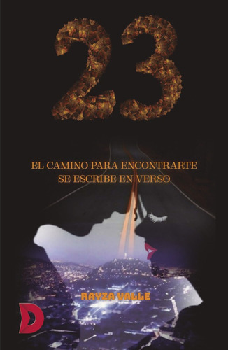 23 El camino para encontrarte se escribe en verso, de Rayza Valle. Editorial Difundia, tapa blanda en español, 2020