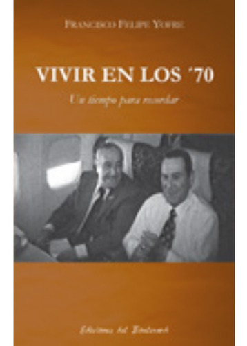 Vivir En Los `70 - Yofre Francisco Feli