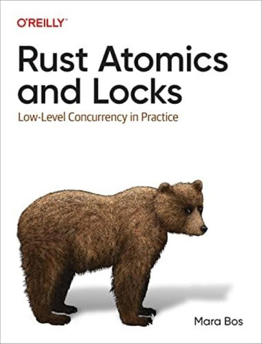 Libro: Rust Atomics And Locks: Low-level Concurrency In