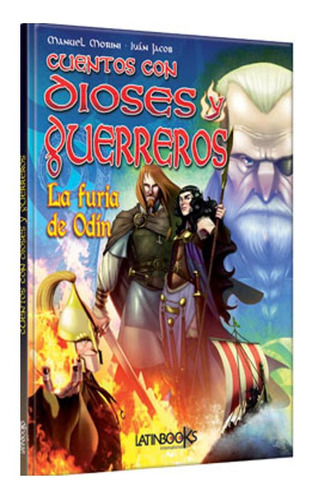 Cuentos Con Dioses Y Guerreros La Furia De Odin Ivan Morini