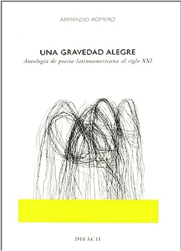 Una Gravedad Alegre Antologia De Poesia Latinoamericana