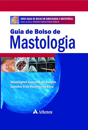 Guia de bolso de mastologia, de Cabral, Antônio Carlos Vieira. Editora Atheneu Ltda, capa mole em português, 2012