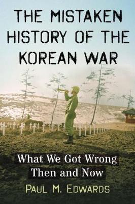 Libro The Mistaken History Of The Korean War - Paul M. Ed...