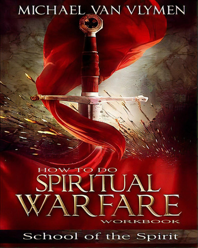 How To Do Spiritual Warfare Workbook: 6 Week Study, De Van Vlymen, Michael. Editorial Createspace, Tapa Blanda En Inglés
