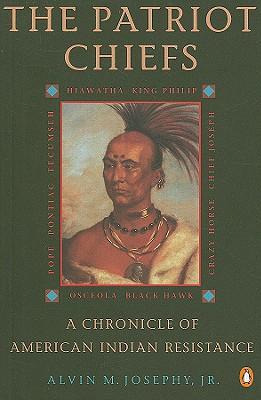 The Patriot Chiefs: A Chronicle Of American Indian Resist...