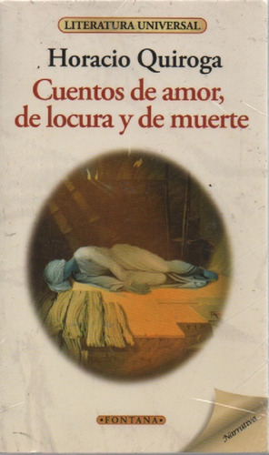 Cuentos De Amor, De Locura Y De Muerte Horacio Quiroga