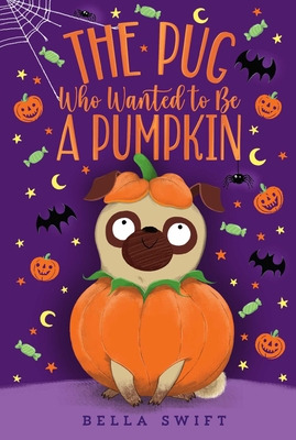 Libro The Pug Who Wanted To Be A Pumpkin - Swift, Bella