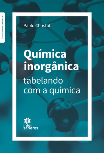 Química Inorgânica: tabelando com a química, de Christoff, Paulo. Editora Intersaberes Ltda., capa mole em português, 2021