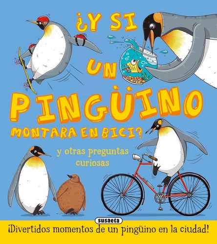 Ãâ¿y Si Un Pingãâ¼ino Montara En Bici?, De Bédoyère, Camilla De La. Editorial Susaeta, Tapa Dura En Español