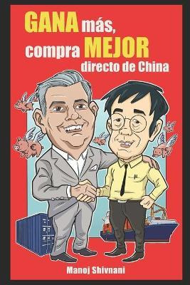 Libro Gana Mas, Compra Mejor, Directo De China - Manoj Sh...
