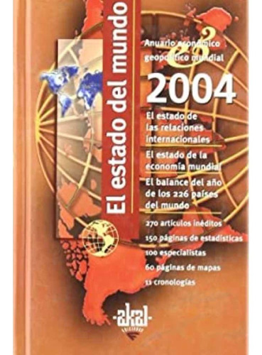 El Estado Del Mundo 2004 (anuario Economico Geopolitico)
