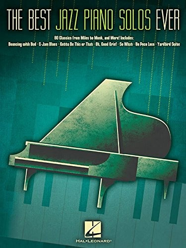 The Best Jazz Piano Solos Ever 80 Classics, From Miles To Mo