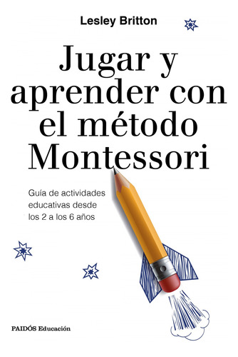 Jugar Y Aprender Con El Metodo Montessori Britton, Lesley Pa