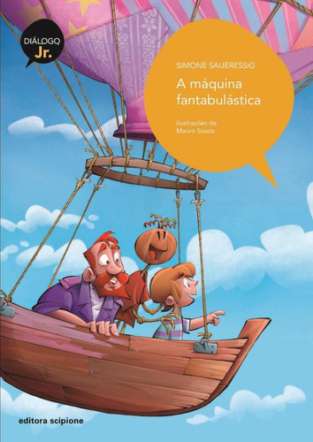 A Máquina Fantabulástica, De Saueressig, Simone. Diálogo Júnior Editorial Scipione, Capa Mole Em Português, 2009