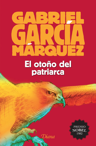 El otoño del patriarca (2015), de García Márquez, Gabriel. Serie Booket Diana, vol. 0. Editorial Diana México, tapa pasta blanda, edición 1 en español, 2015