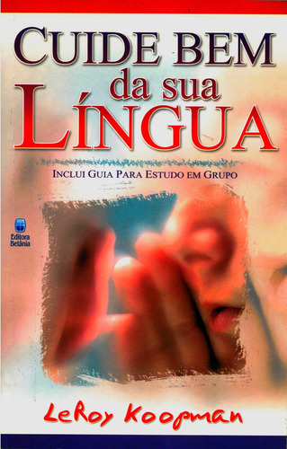Cuide Bem Da Sua Língua, Leroy Koopman - Betânia, De Leroy Koopman. Editora Betânia Em Português