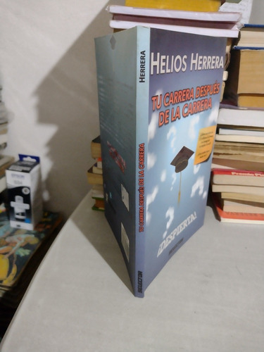 Tu Carrera Después De La Carrera Helios Herrera Rp54 (Usado)