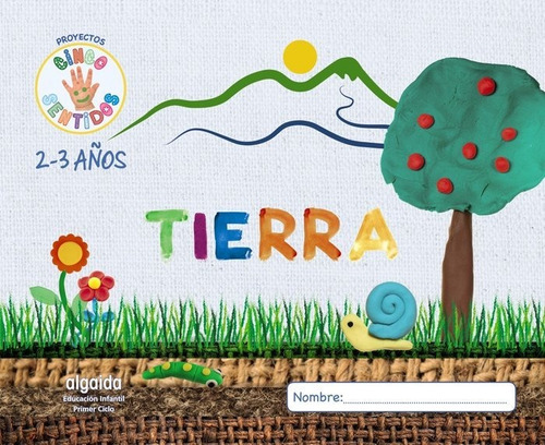 Proyecto Cinco Sentidos 2-3 Aãâ±os: Tierra, De González Barrera, Sandra. Editorial Algaida Editores En Español