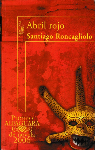 Abril Rojo  Santiago Roncagliolo     