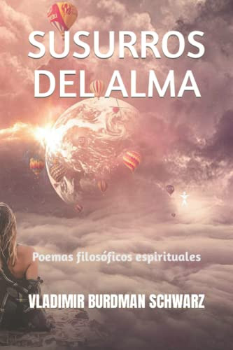 Libro : Susurros Del Alma Poemas Filosoficos Espirituales -