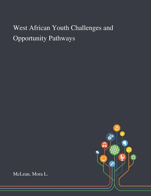 Libro West African Youth Challenges And Opportunity Pathw...
