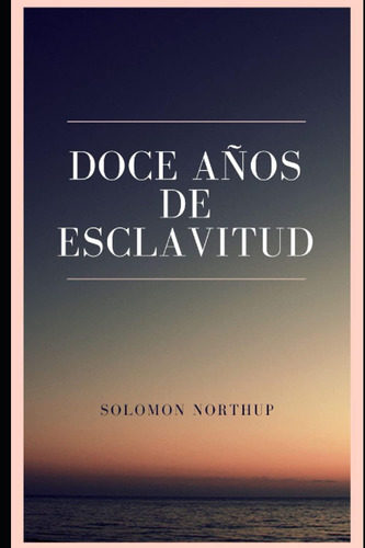 Libro: Doce Años De Esclavitud (spanish Edition)