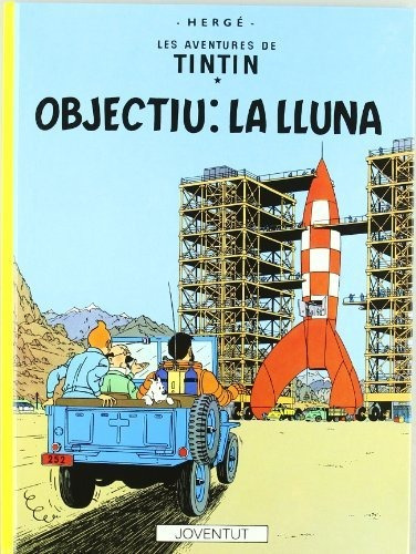 Objectiu La Lluna (les Aventures De Tintin Catala)