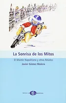 Comprar La Sonrisa De Los Mitos: El Mastín Napolitano Y Otros Relato