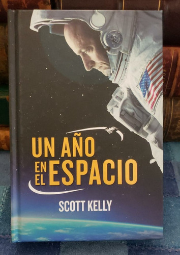 Un Año En El Espacio - Scott Kelly