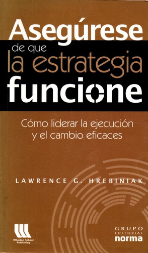 Asegúrese De Que La Estrategia Funcione - Lawrence Hrebiniak