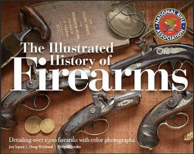 The Illustrated History Of Firearms, 2nd Edition - Jim Su...