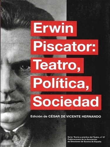 Teatro Política Sociedad, Erwin Piscator, Ed. Ade