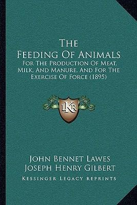 Libro The Feeding Of Animals : For The Production Of Meat...