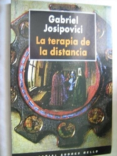 La Terapia De La Distancia - Josipovici, Gabriel, De Josipovici, Gabriel. Editorial Andres Bello En Español