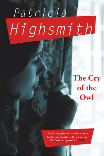 The Cry Of The Owl, De Highsmith, Patrícia., Vol. 1. Editorial Grove Atlantic, Tapa Blanda En Inglés