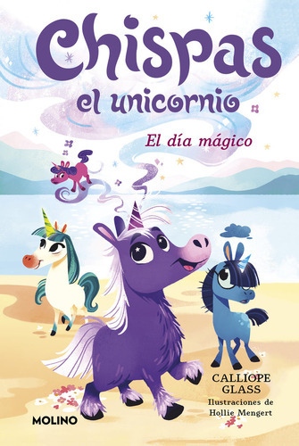 Chispas El Unicornio 1. El Dia Magico, De Glass, Calliope. Editorial Rba Molino, Tapa Dura En Español