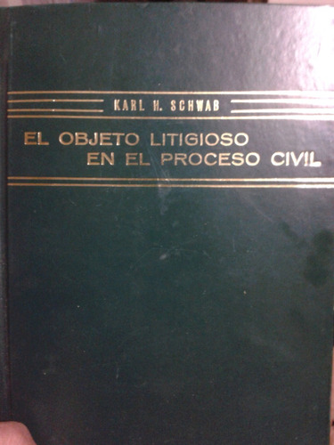 El Objeto Litigioso En El Proceso Civil. Schwab
