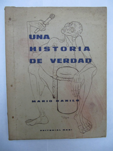 Una Historia De Verdad Mario Danilo 1966 Cordoba (Usado)