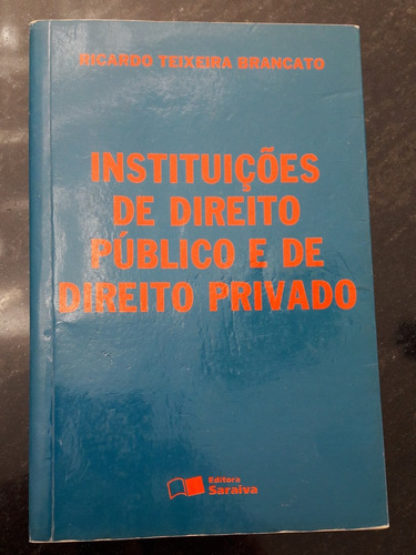 Livro Instituições De Direito Público E De Direito Privado